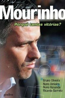 Mourinho - Porquê tantas vitórias? - Bruno Oliveira, Nuno Amieiro, Nuno Resende, Ricardo Barreto