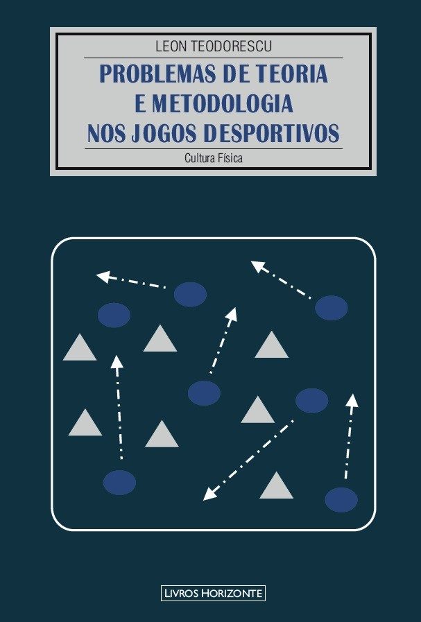 Problemas de Teoria e Metodologia nos Jogos Desportivos - Leon Teodorescu