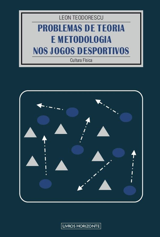 Problemas de Teoria e Metodologia nos Jogos Desportivos - Leon Teodorescu